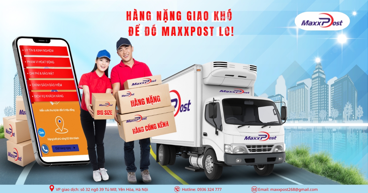 MaxxPost - Giải Pháp Toàn Diện Cho Hàng Nặng, Cồng Kềnh Toàn Quốc 2025